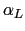 $ \alpha_{L}$