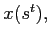$ x(s^{t}),$