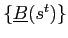 $ \left\{ \underline{B}(s^{t})\right\} $