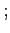 $ ;$