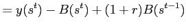 $\displaystyle =y(s^{t})-B(s^{t})+(1+r)B(s^{t-1})$