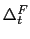 $\Delta^F_t$