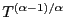 $ T^{(\alpha-1)/\alpha}$