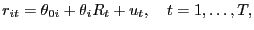 $\displaystyle r_{it}=\theta_{0i}+\theta_{i} R_{t}+u_{t}, \quad t=1,\dots,T,$