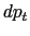 $ dp_{t}$