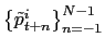 $ \left\{ \tilde{p}_{t+n}^{i}\right\} _{n=-1} ^{N-1}$