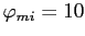 $ \varphi_{mi} = 10$