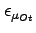 $\epsilon_{\mu_{Ot}}$