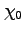 $\chi _{0}$