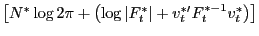 $ \left[ N^{\ast} \log2\pi+\left( \log\left\vert F_{t}^{\ast}\right\vert +v_{t}^{\ast\prime }F_{t}^{\ast-1}v_{t}^{\ast}\right) \right] $