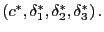 $ \left( c^{\ast},\delta_{1}^{\ast},\delta _{2}^{\ast},\delta_{3}^{\ast}\right) .$