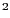 $ ^{2 }$