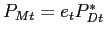 $ P_{Mt} = e_{t} P^{*}_{Dt}$