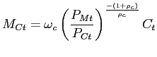 $\displaystyle M_{Ct} = \omega_{c} \left( \frac{P_{Mt}}{P_{Ct}} \right) ^{\frac{-(1+\rho _{c})}{\rho_{c}}} C_{t}$