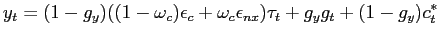 $\displaystyle y_{t} = (1-g_{y}) ((1- \omega_{c}) \epsilon_{c} + \omega_{c} \epsilon_{nx}) \tau_{t} + g_{y} g_{t} + (1-g_{y}) c^{*}_{t}$