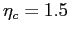 $ \eta_{c}=1.5$