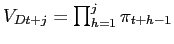 $ V_{Dt+j}=\prod_{h=1}^{j}\pi_{t+h-1}$