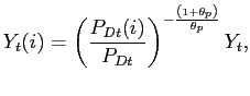 $\displaystyle Y_{t}(i) = \left( \frac{P_{Dt}(i) }{P_{Dt}}\right) ^{-\frac{\left( 1+\theta_{p}\right) }{\theta_{p}}} Y_{t},$