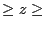 $ \ge z\ge$