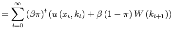 $\displaystyle =\sum _{t=0}^{\infty}\left( \beta\pi\right) ^{t}(u\left( x_{t},k_{t}\right) +\beta\left( 1-\pi\right) W\left( k_{t+1}\right) )$