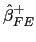 $ \hat{\beta}_{FE}^{+}$