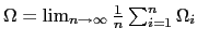 $ \Omega=\lim_{n\rightarrow\infty}\frac{1}{n}\sum_{i=1}^{n}\Omega_{i}$