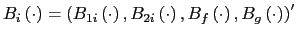 $ B_{i}\left( \cdot\right) =\left( B_{1i}\left( \cdot\right) ,B_{2i}\left( \cdot\right) ,B_{f}\left( \cdot\right) ,B_{g}\left( \cdot\right) \right) ^{\prime}$