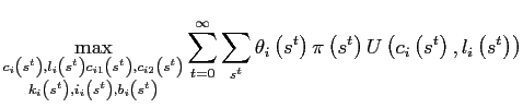 $\displaystyle \max_{\substack{c_{i}\left( s^{t}\right) ,l_{i}\left( s^{t}\right) c_{i1}\left( s^{t}\right) ,c_{i2}\left( s^{t}\right) \\ k_{i}\left( s^{t}\right) , i_{i}\left( s^{t}\right) ,b_{i}\left( s^{t}\right) }} \sum_{t=0}^{\infty}\sum_{s^{t}}\theta_{i}\left( s^{t}\right) \pi\left( s^{t}\right) U\left( c_{i}\left( s^{t}\right) ,l_{i}\left( s^{t}\right) \right)$