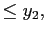 $\displaystyle \leq y_{2},$
