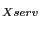 $ _{Xserv }$