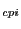 $ _{cpi }$