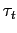 $\displaystyle \tau_{t}$