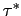 $ \tau^{\ast}$