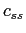 $ c_{ss}$