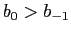$ b_{0}>b_{-1}$