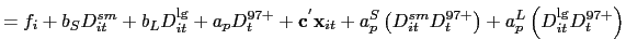 $\displaystyle =f_{i}+b_{S}D_{it}^{sm}+b_{L}D_{it}^{\lg}+a_{p} D_{t}^{97+}+\mathbf{c}^{^{\prime}}\mathbf{x}_{it}+a_{p}^{S}\left( D_{it} ^{sm}D_{t}^{97+}\right) +a_{p}^{L}\left( D_{it}^{\lg}D_{t}^{97+}\right)$
