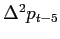 $ \Delta^{2}p_{t-5}$