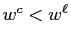 $ w^{c}<w^{\ell}$