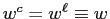 $ w^{c}=w^{\ell }\equiv w$