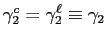 $ \gamma_{2}^{c} =\gamma_{2}^{\ell}\equiv\gamma_{2}$