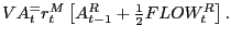 $VA_t^ =r_t^M \left[ {A_{t-1}^R +\frac{1}{2}FLOW_t^R } \right].$