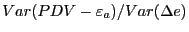$ Var(PDV-\varepsilon_{a}) / Var(\Delta e)$