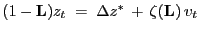 $ (1 - \mathbf{L}) z_{t} \; = \; \Delta z^{\ast} \, + \, \zeta(\mathbf{L}) \, \upsilon_{t}$
