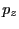 $ p_{z}$