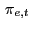 $ \, \pi_{e,t}$