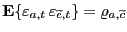 $ \mathbf{E} \{ \varepsilon_{a,t} \, \varepsilon _{\widetilde{c},t} \} = \varrho_{a,\widetilde{c}}$