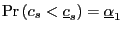 $ \Pr\left( c_{s}<\underline{c}_{s}\right) =\underline{\alpha}_{1} $