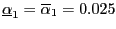 $ \underline{\alpha}_{1}=\overline{\alpha}_{1}=0.025$