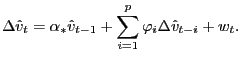 $\displaystyle \Delta\hat{v}_{t}=\alpha_{\ast}\hat{v}_{t-1}+\sum_{i=1}^{p}\varphi_{i} \Delta\hat{v}_{t-i}+w_{t}.$
