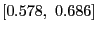 $ \left[ 0.578,\text{ }0.686\right] $